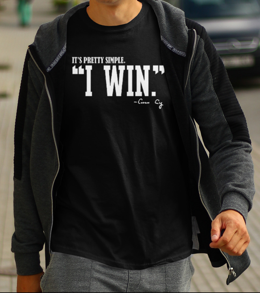 Curt Cignetti I Win Quote It's Pretty Simple Coach Cig T-Shirt