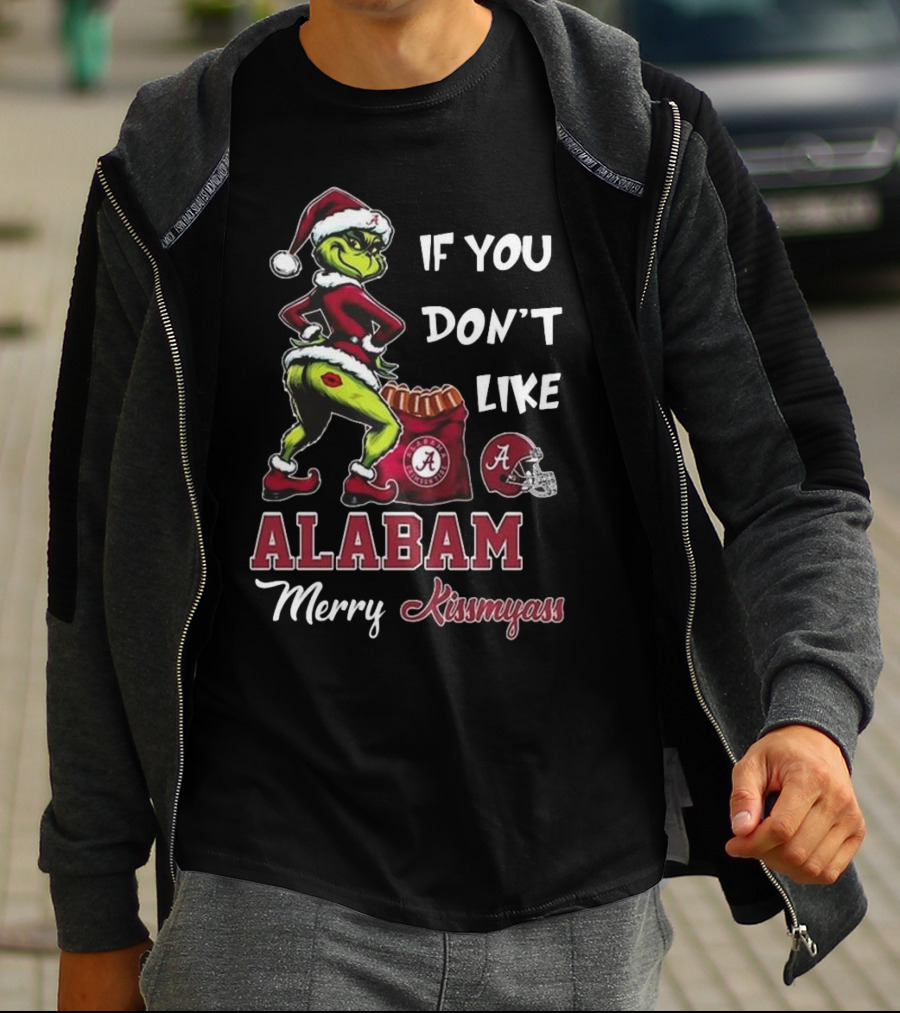 Santa Grinch If You Don’t Like Alabama Merry Kissmyass T-Shirt