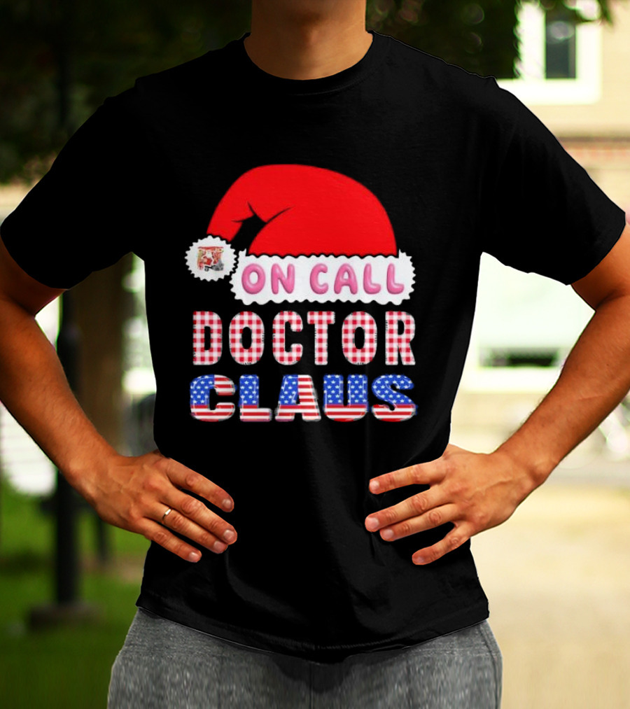 Doctor Claus On Call Christmas Santa Hat American Flag T-Shirt