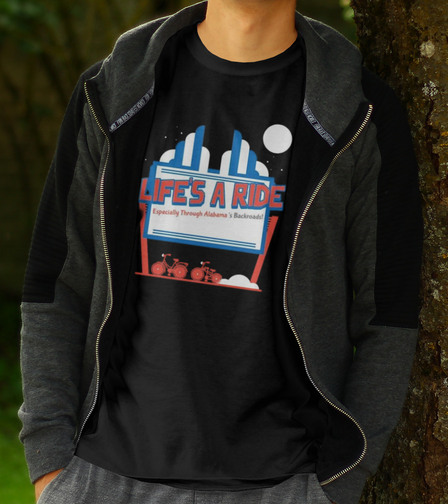 Life's A Ride Especially Through Alabama’s Backroads Bicycle Journey Adventure T-Shirt