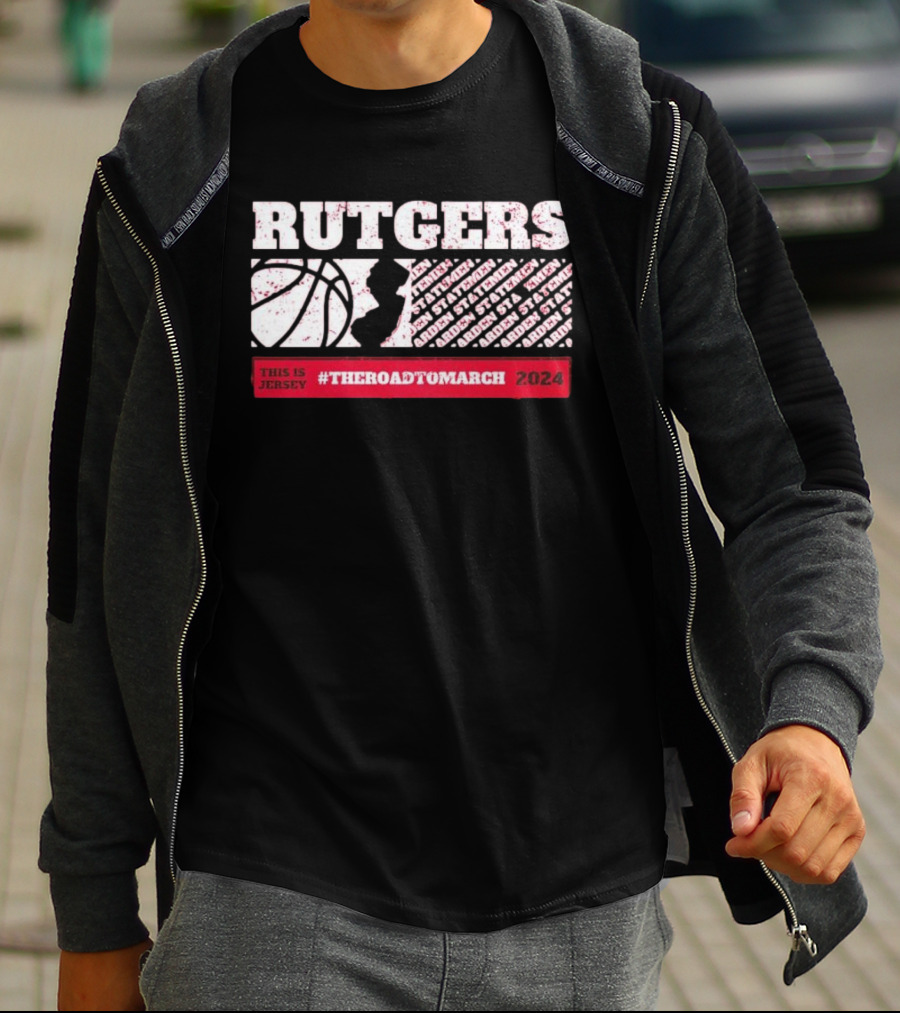 Rutgers Scarlet Knights Basketball This Is Jersey #TheRoadToMarch T-Shirt