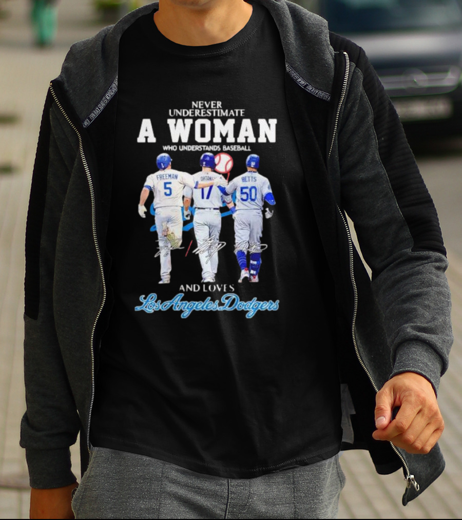 Never Underestimate A Woman Who Understands Baseball And Loves Los Angeles Dodgers Freeman Betts T-Shirt
