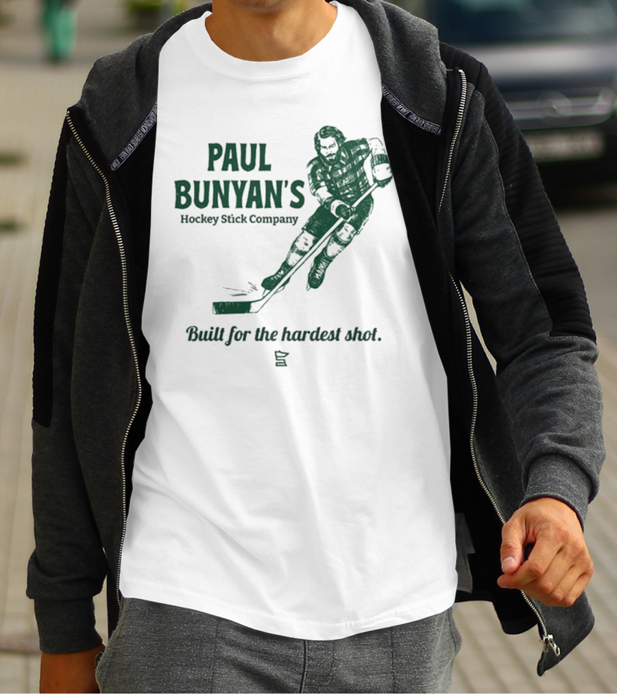 Paul Bunyan's Hockey Stick Company Built For The Hardest Shot T-Shirt