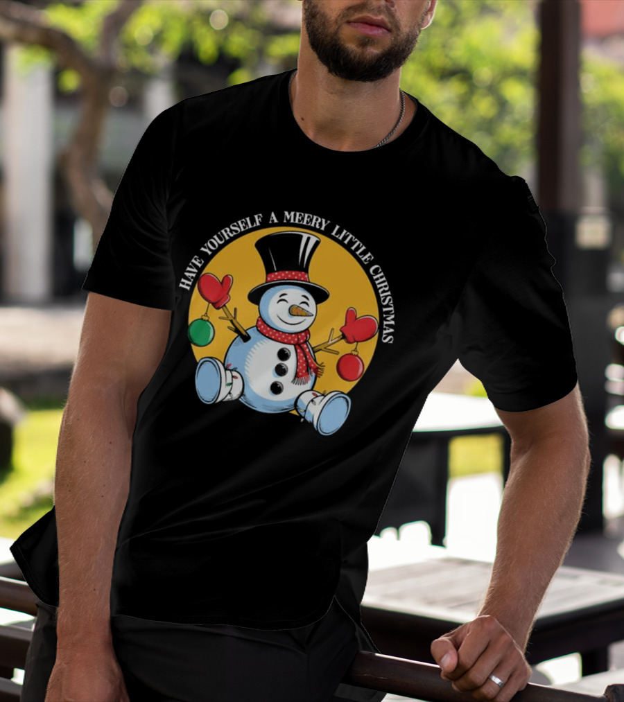 Have Yourself A Merry Little Christmas Snowman With Hat And Mittens T-Shirt