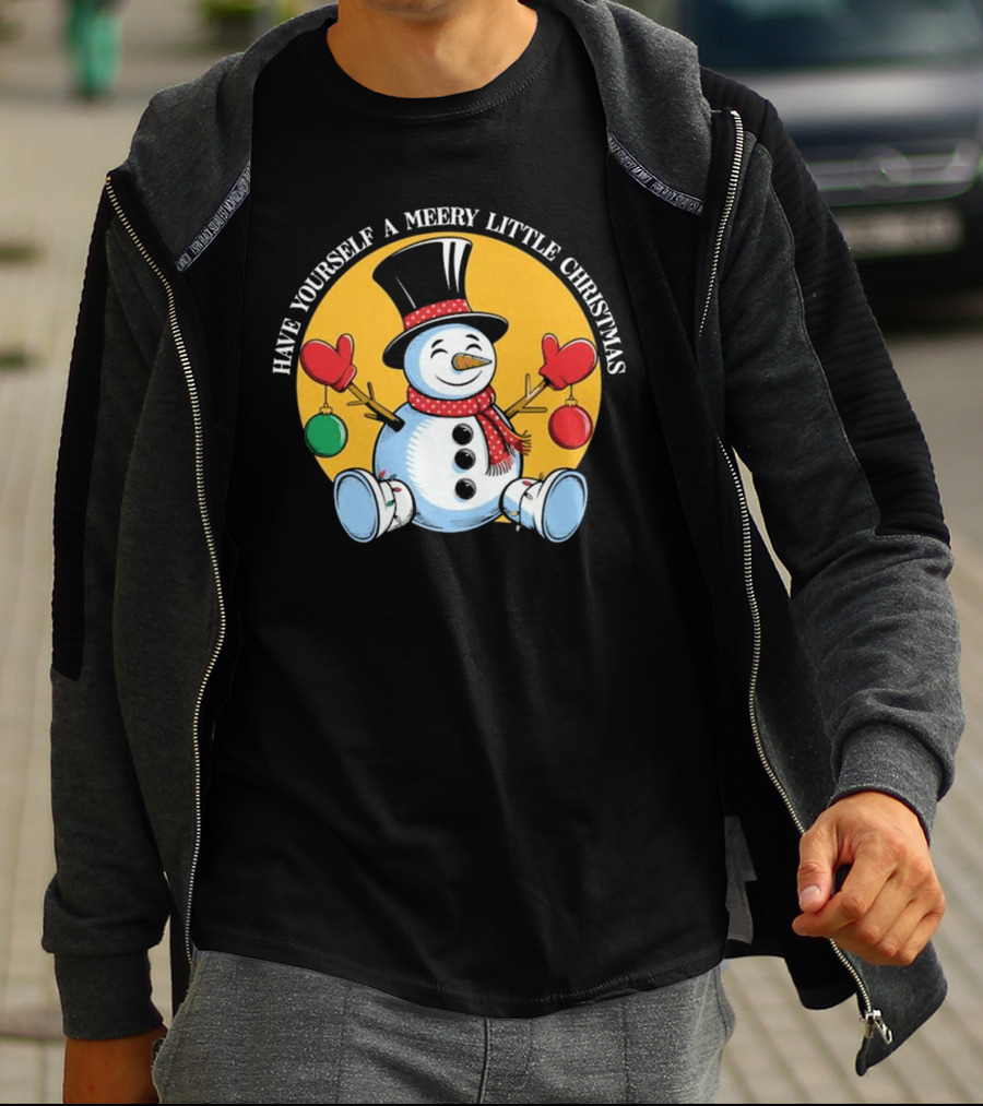 Have Yourself A Merry Little Christmas Snowman With Hat And Mittens T-Shirt