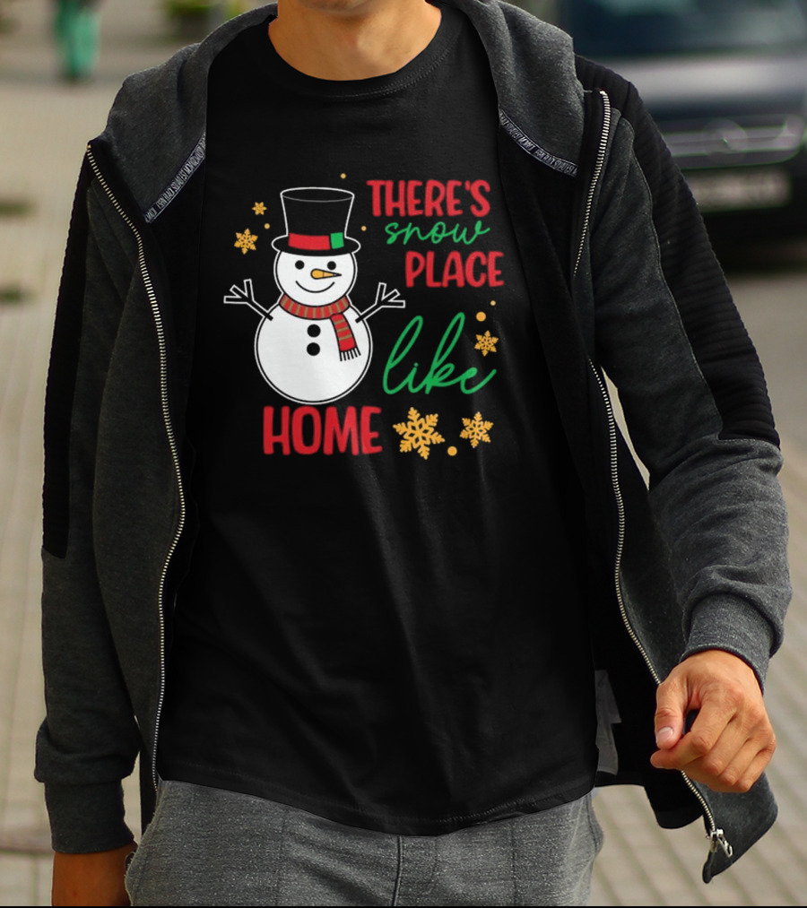 There’s Snow Place Like Home Christmas Snowman T-Shirt