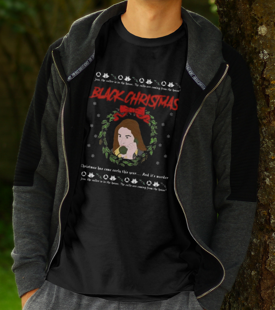Black Christmas Jess The Caller Is In The House Murder Ugly T-Shirt