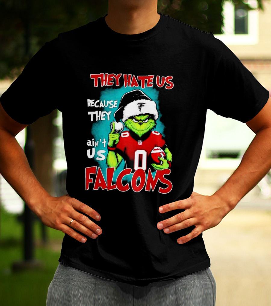 They Hate Us Because They Ain't Us Falcons Grinch Christmas T-Shirt