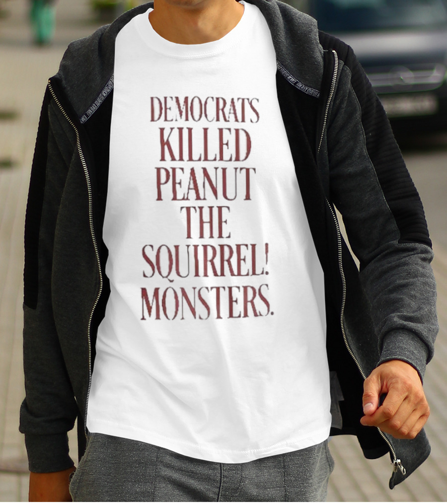 Democrats Killed Peanut The Squirrel Monsters Justice For Peanut T-Shirt