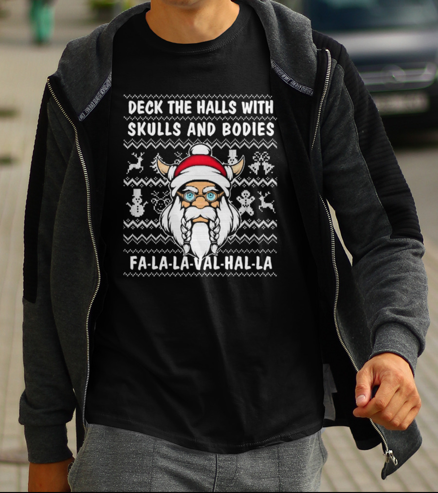 Deck The Halls With Skulls And Bodies Fa-La-La-Val-Hal-La Viking Christmas T-Shirt