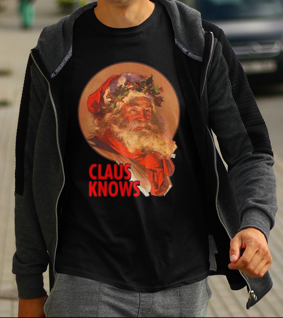 Claus Knows Vintage Santa Claus Christmas Funny Holiday Meme T-Shirt