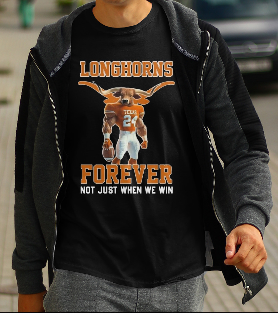 Texas Longhorns Forever Not Just When We Win Mascot T-Shirt