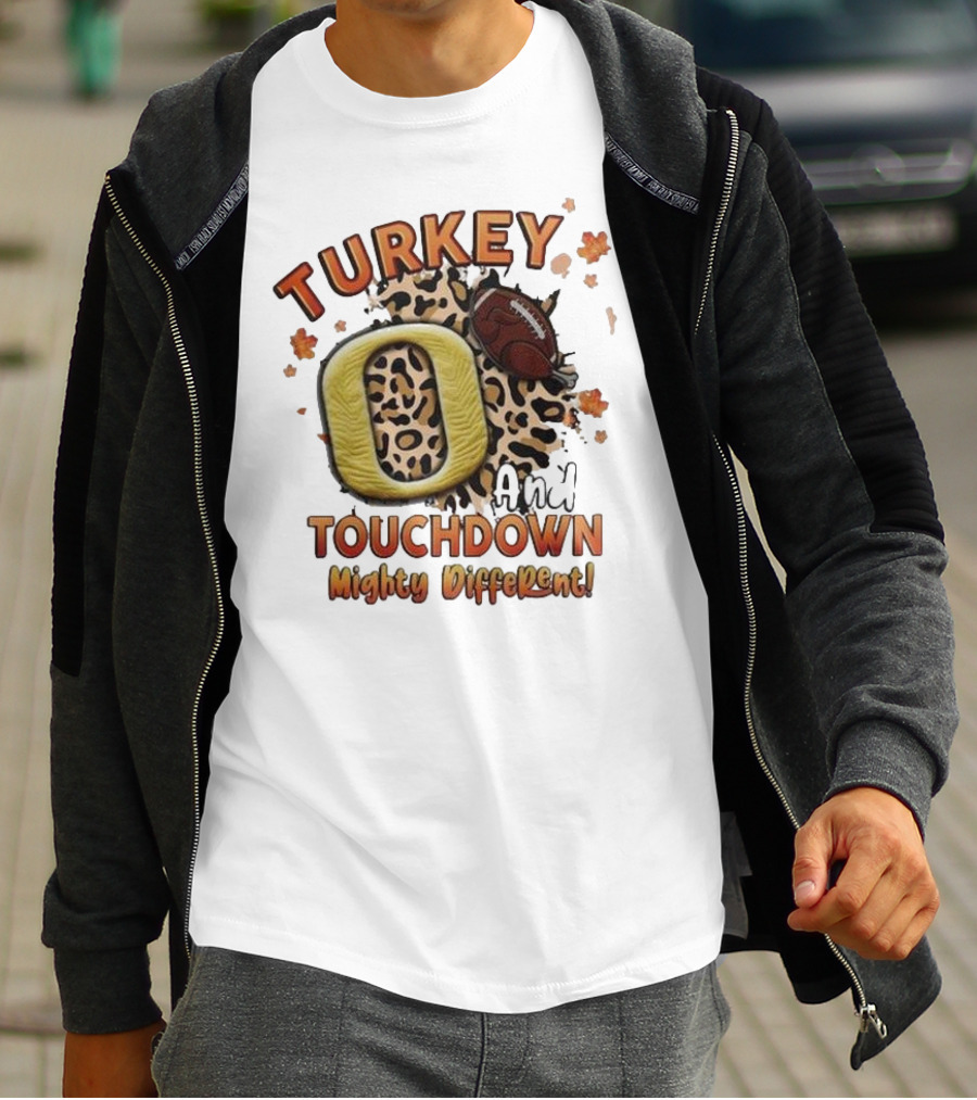 Turkey Touchdown O And Mighty Different T-Shirt