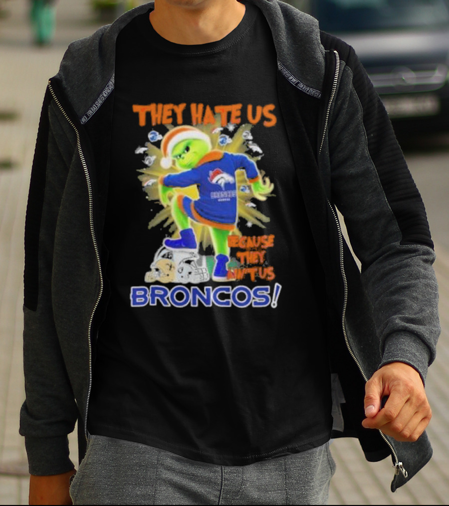 They Hate Us Because They Ain’t Us Grinch Denver Broncos NFL Christmas T-Shirt