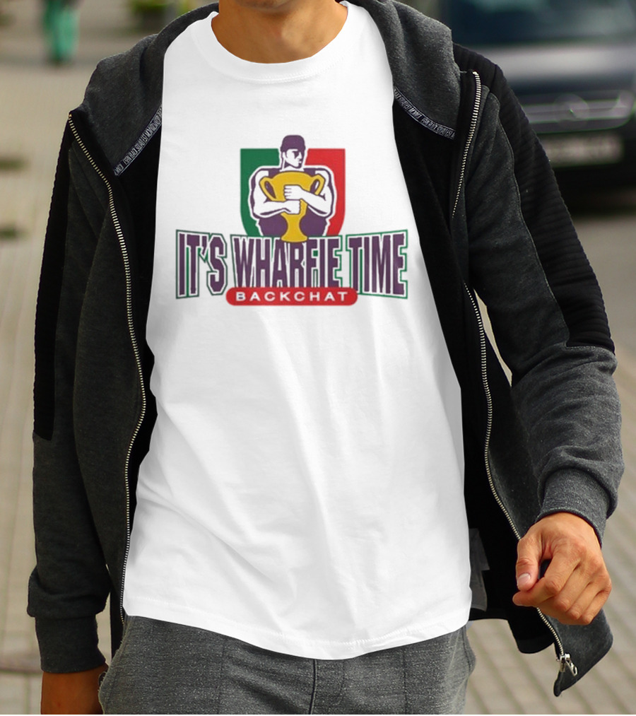 IT'S WHARFIE TIME BACKCHAT Trophy Holder T-Shirt