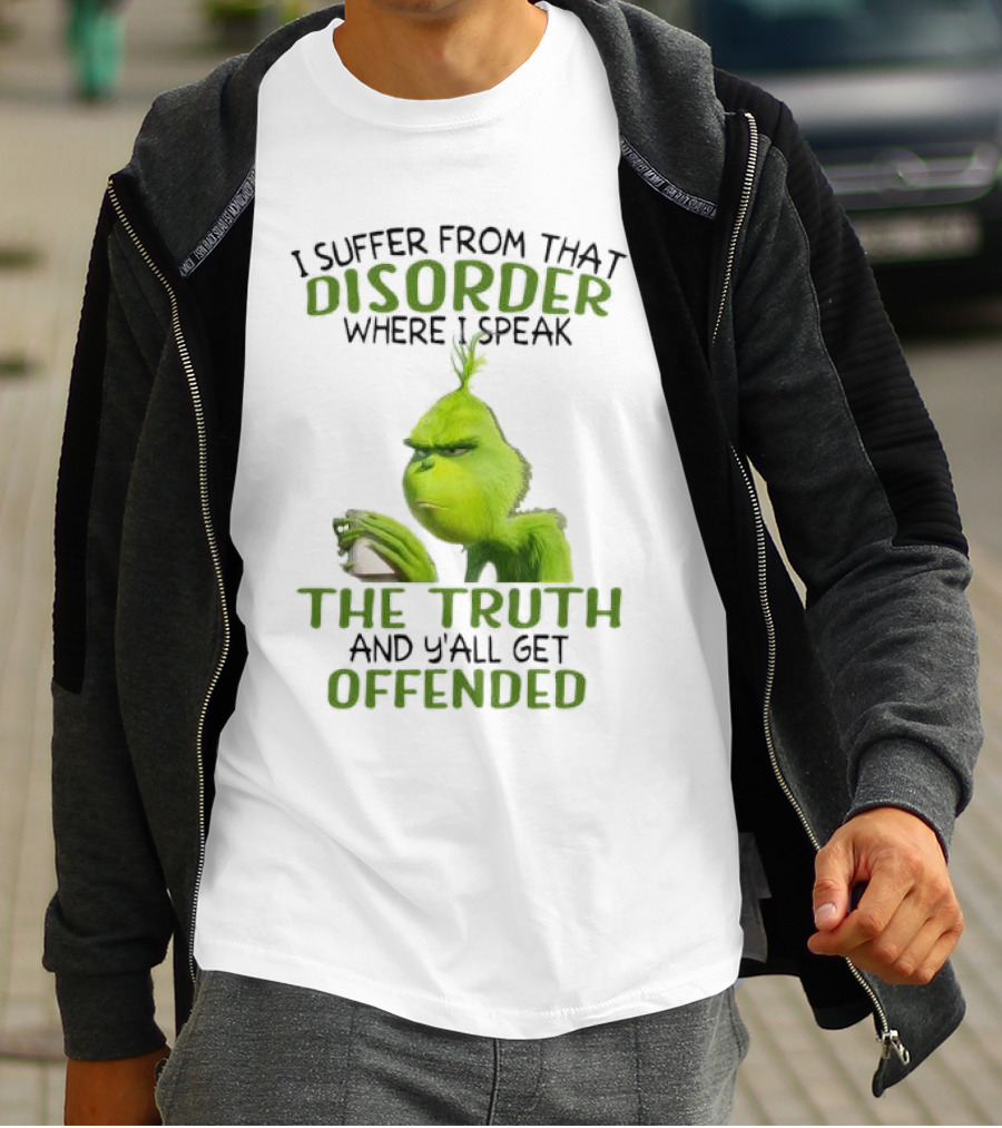 Grinch Coffee Humor Truth Disorder Offended T-Shirt