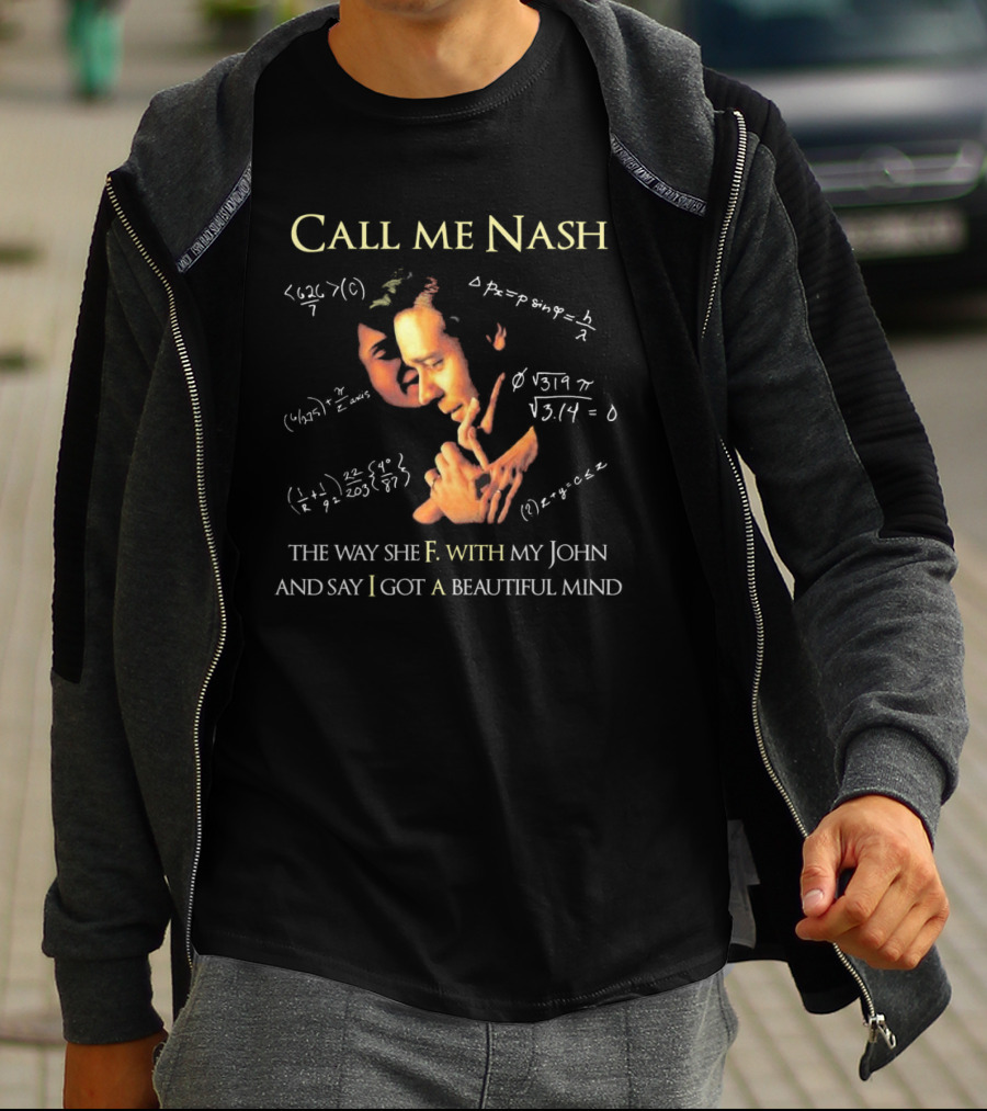 Call Me Nash Beautiful Mind Equation Parody With Mathematics References T-Shirt