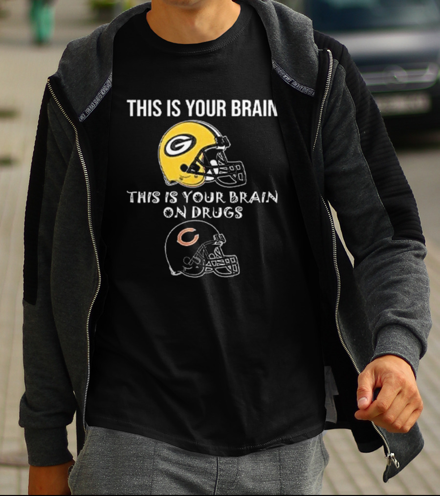 This Is Your Brain Green Bay Packers Helmet This Is Your Brain On Drugs Chicago Bears Helmet T-Shirt