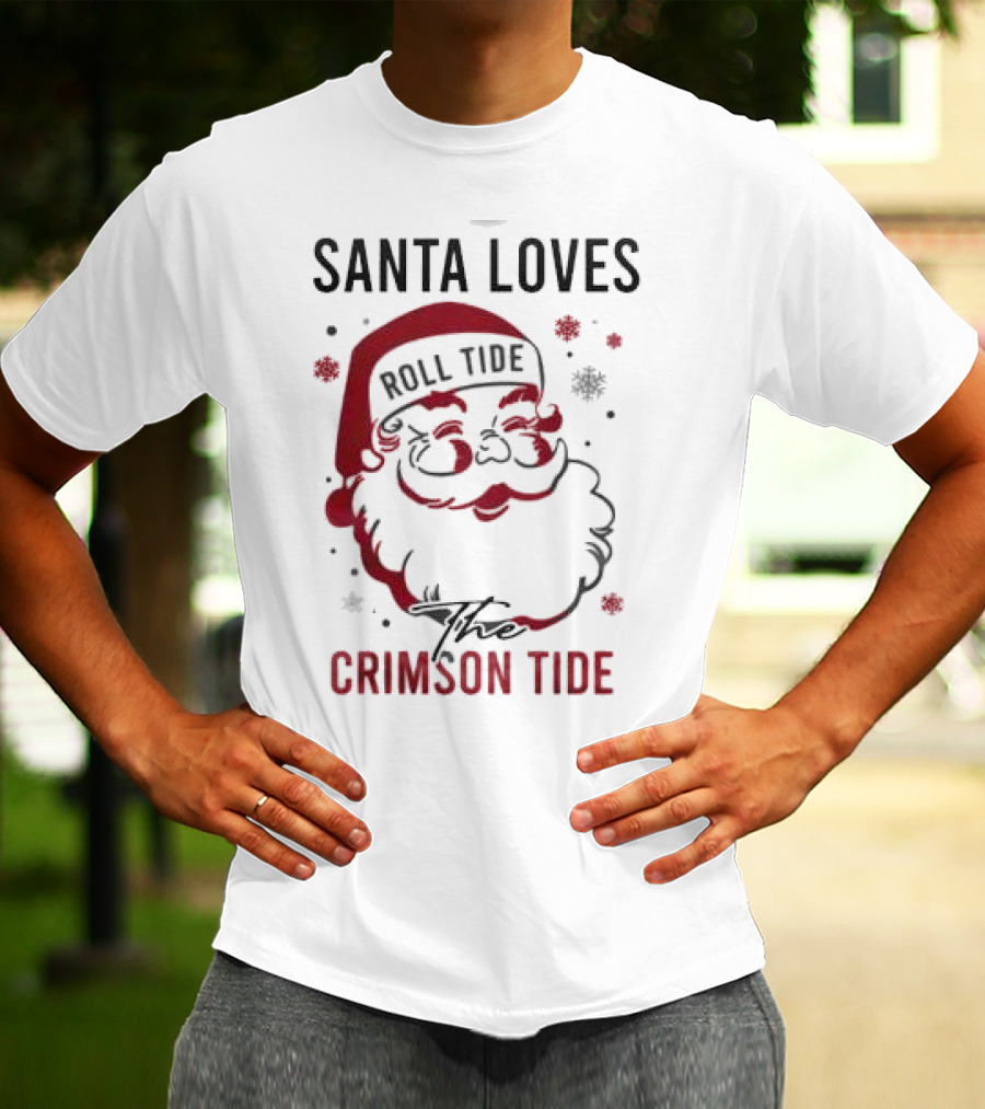 Santa Loves Roll Tide The Crimson Tide Christmas T-Shirt