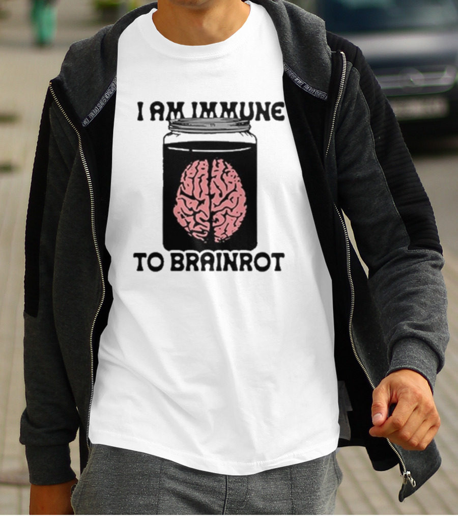 I Am Immune To Brainrot In A Jar T-Shirt