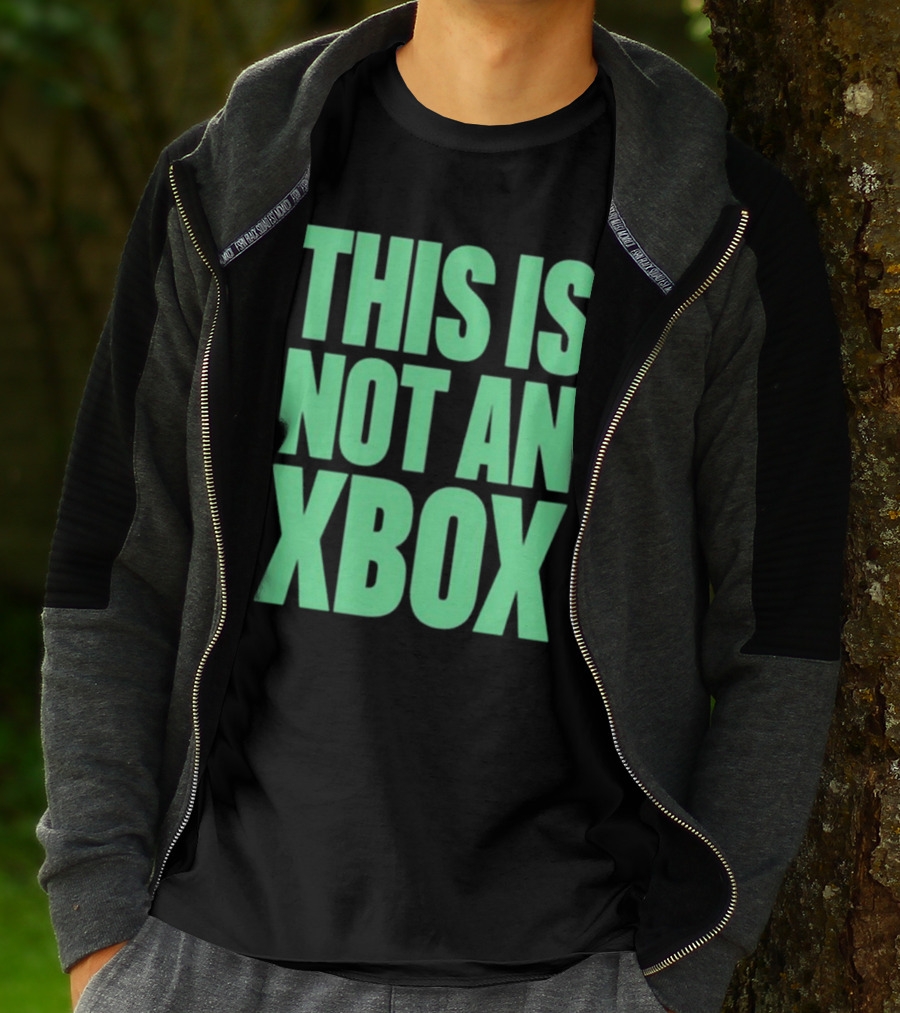 This Is Not An Xbox Gaming Console Fan Message T-Shirt