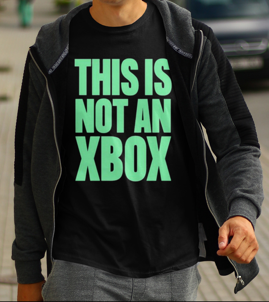 This Is Not An Xbox Gaming Console Fan Message T-Shirt