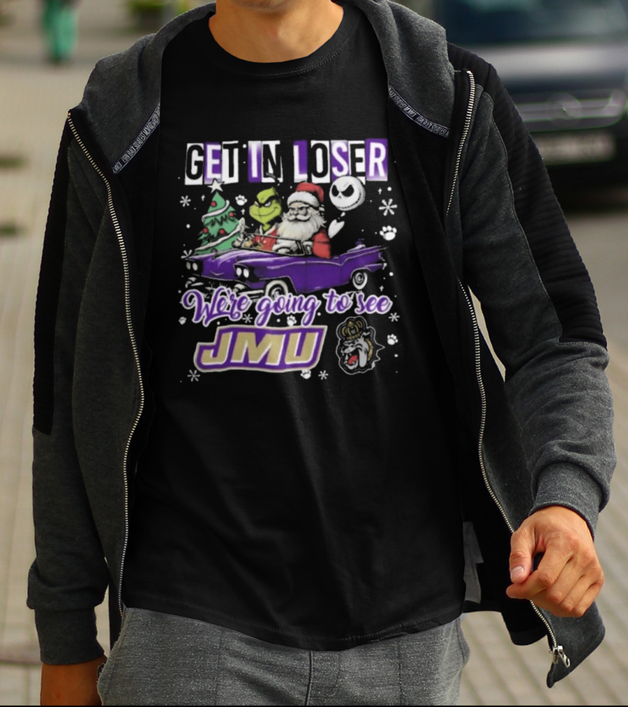 Get In Loser Santa Grinch Jack Skellington In Purple Car Going To See JMU Dukes T-Shirt