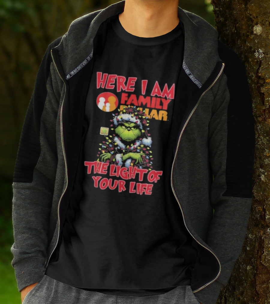 Here I Am Family Dollar The Light Of Your Life Grinch Christmas Light T-Shirt