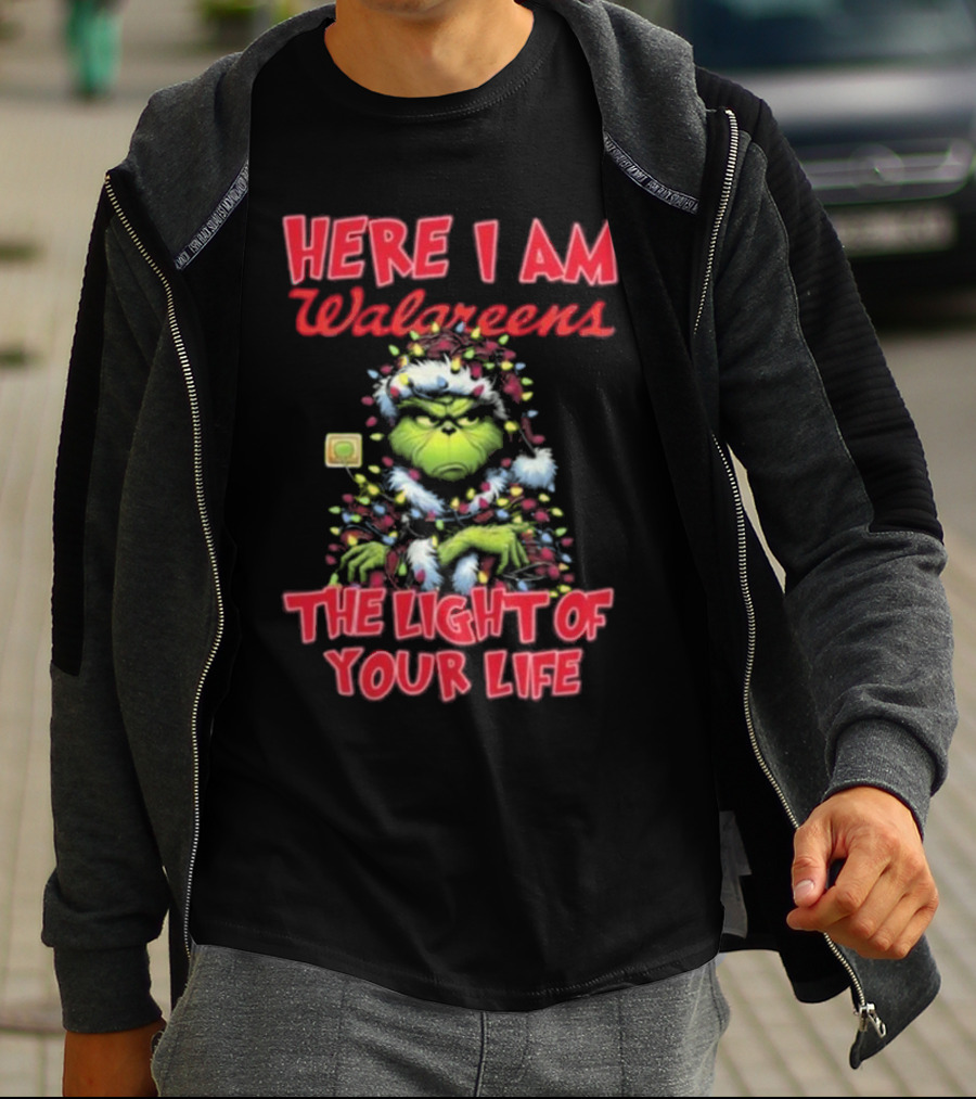 Here I Am Walgreens The Light Of Your Life Santa Grinch Christmas Light T-Shirt