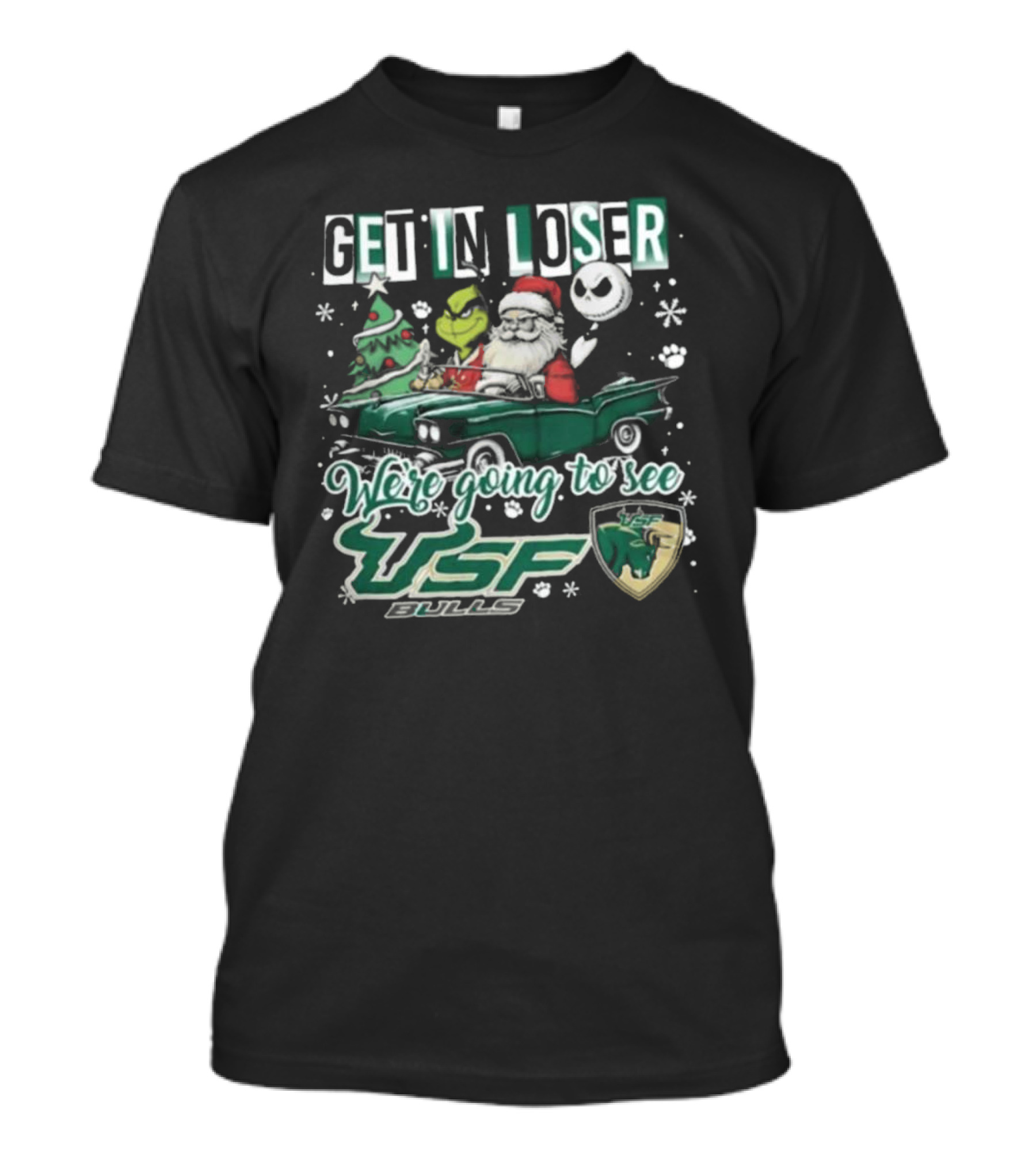 Get In Loser Santa Grinch Jack Skellington Driving Car To See USF Bulls Christmas T-Shirt