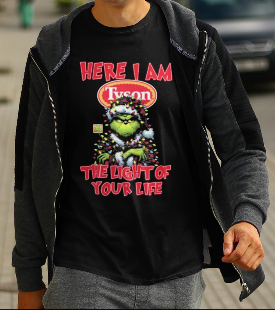 Here I Am Tyson Grinch The Light Of Your Life Christmas Light T-Shirt