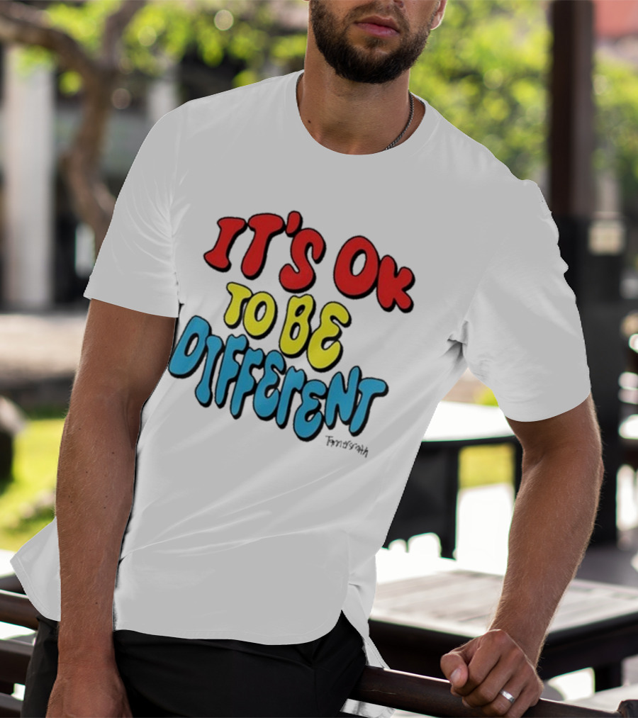 IT'S OK TO BE DIFFERENT Tanner Smith T-Shirt