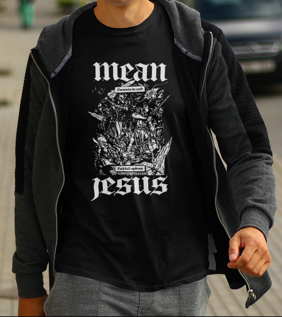 Mean Jesus Paranoia In Cash Paid Full Upfront Newage Records T-Shirt