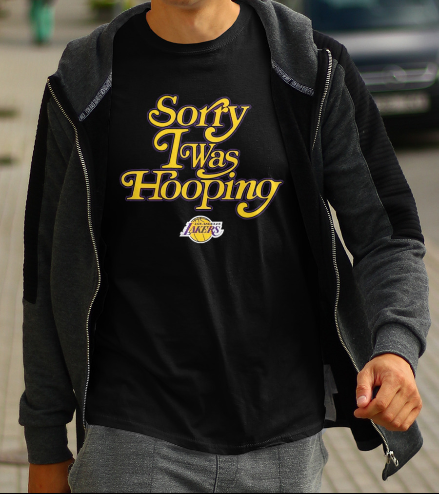 Sorry I Was Hooping Los Angeles Lakers T-Shirt