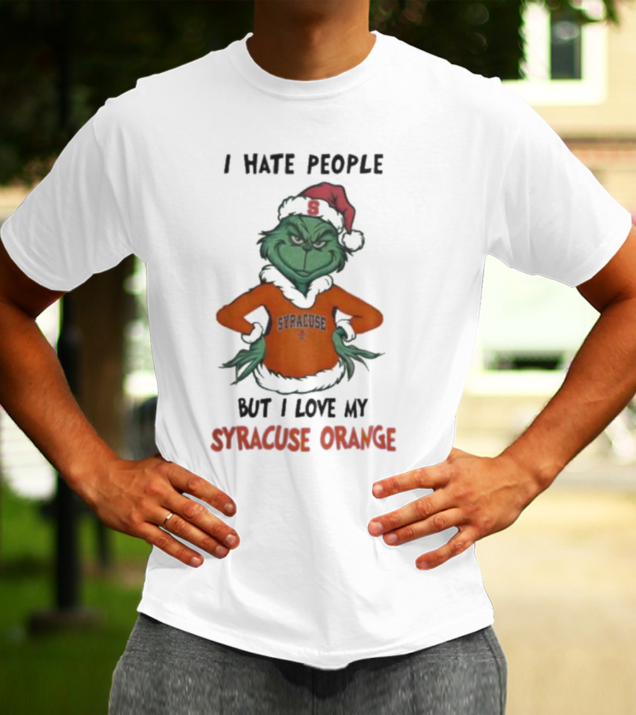 I Hate People But I Love My Syracuse Orange Grinch Merry Christmas T-Shirt