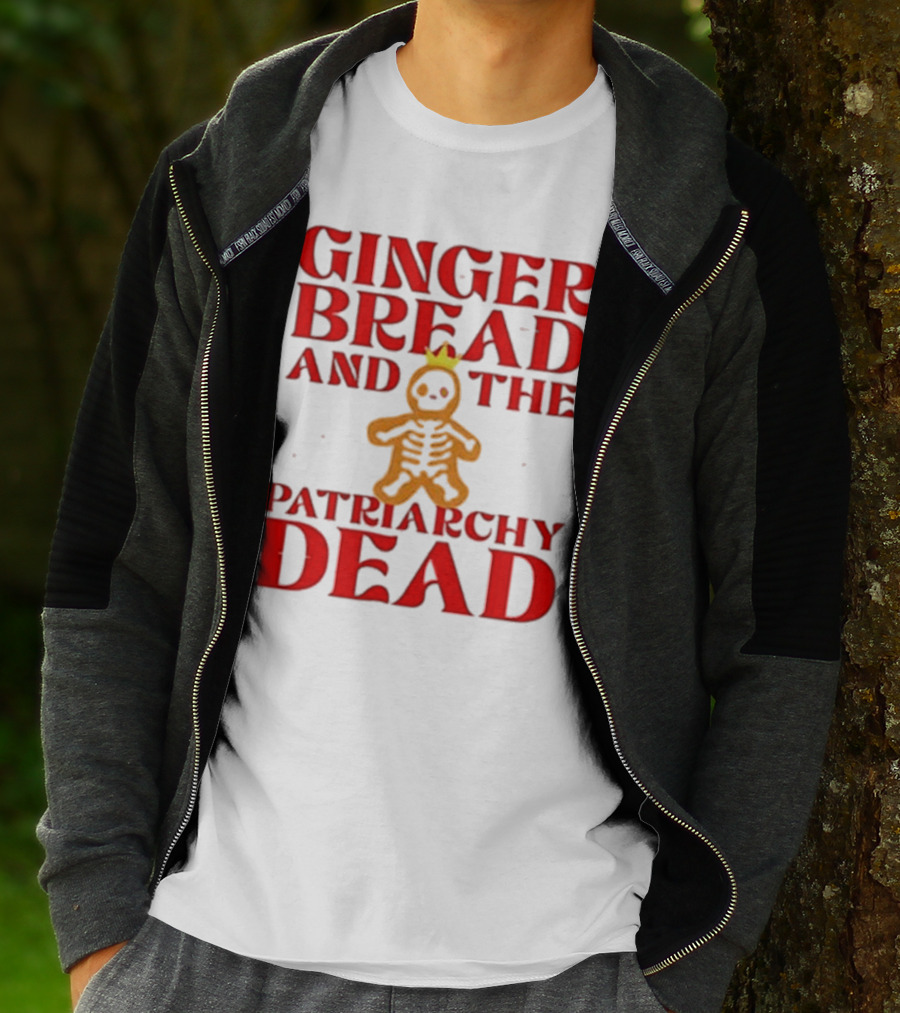 Gingerbread And The Patriarchy Dead Christmas Cookie T-Shirt