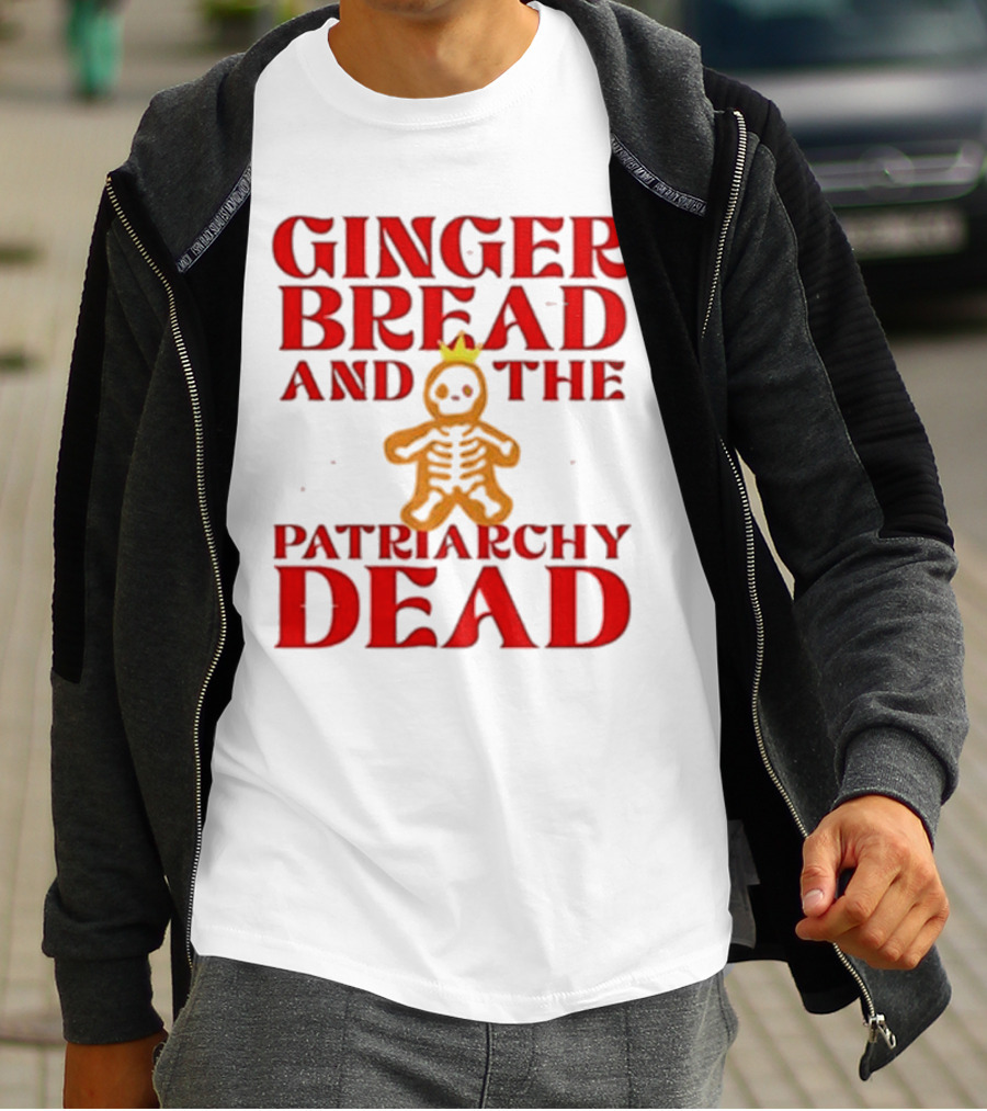 Gingerbread And The Patriarchy Dead Christmas Cookie T-Shirt