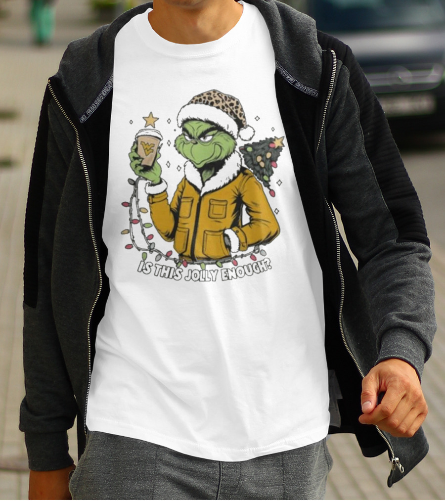 West Virginia Mountaineers Grinch Christmas Is This Jolly Enough T-Shirt