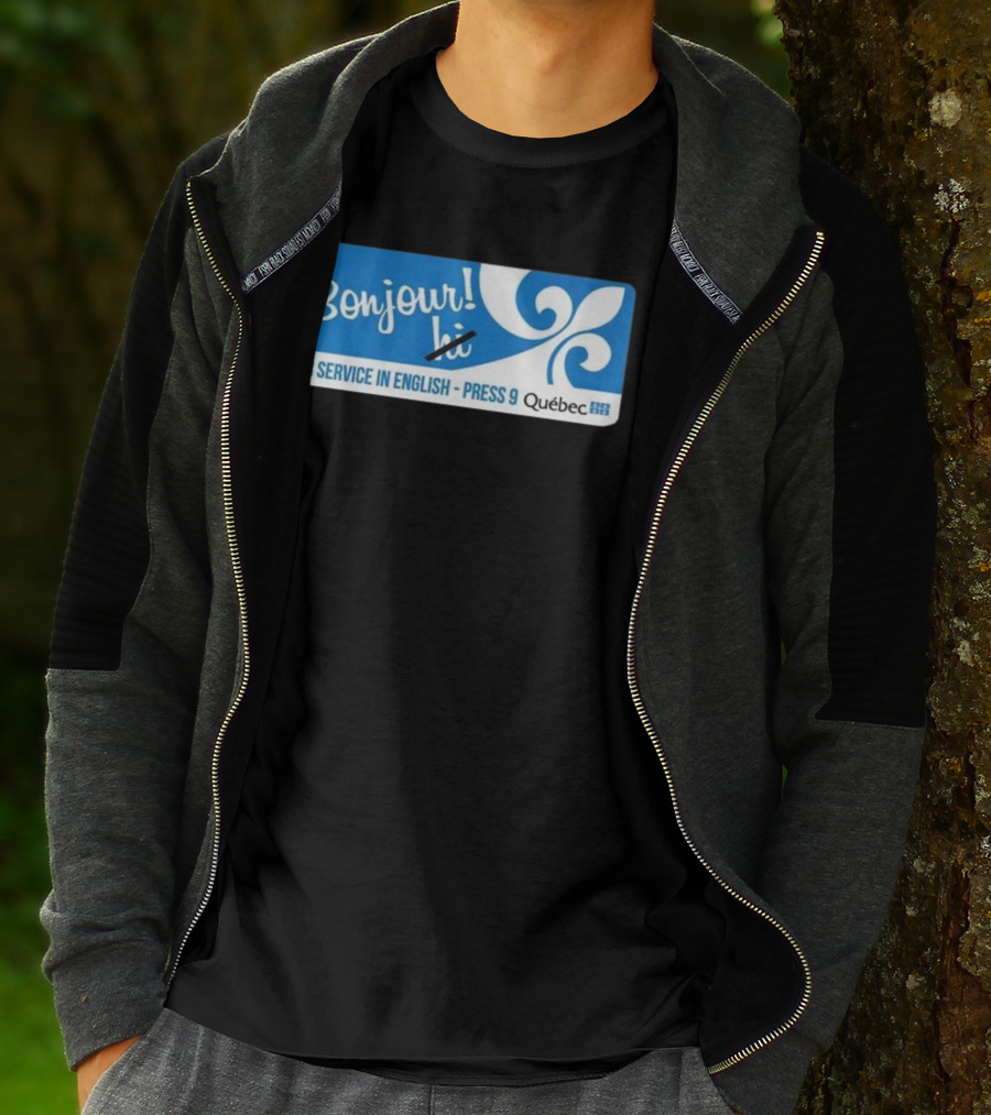 Bonjour Hi For Service In English Press 9 Quebec Fleur-de-lis T-Shirt