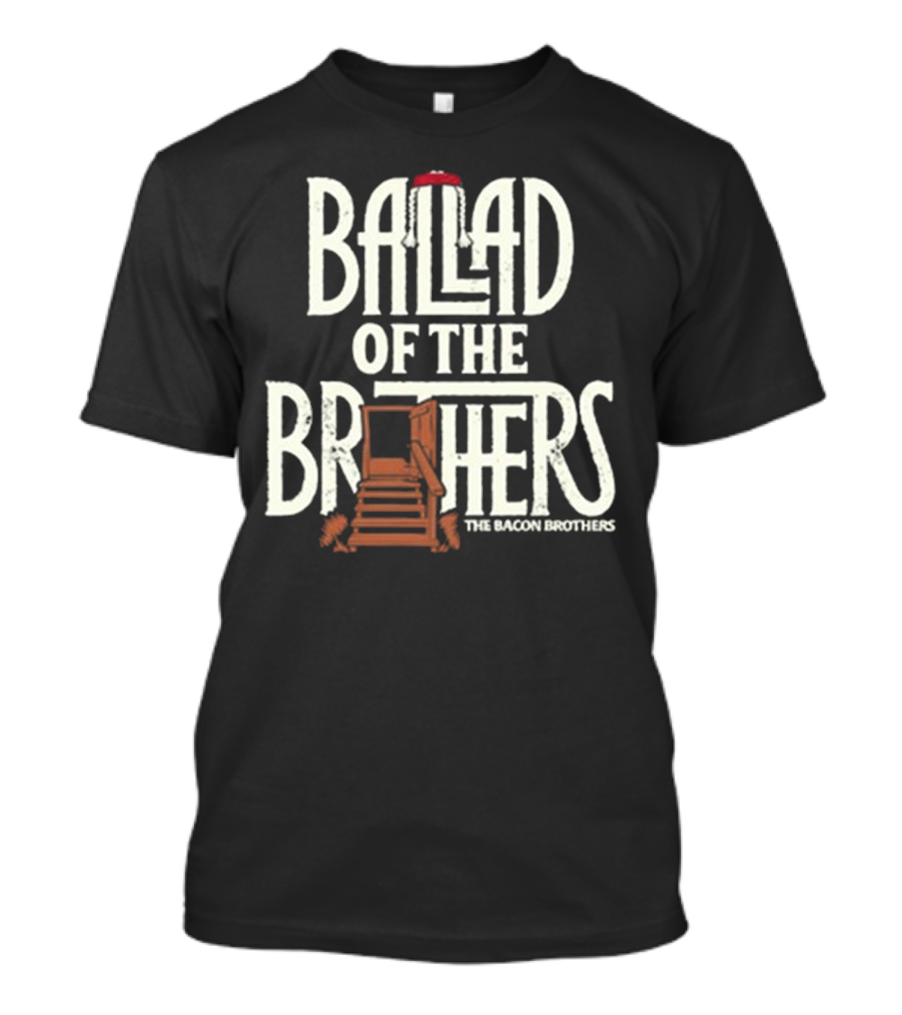 Ballad Of The Brothers The Bacon Brothers T-Shirt