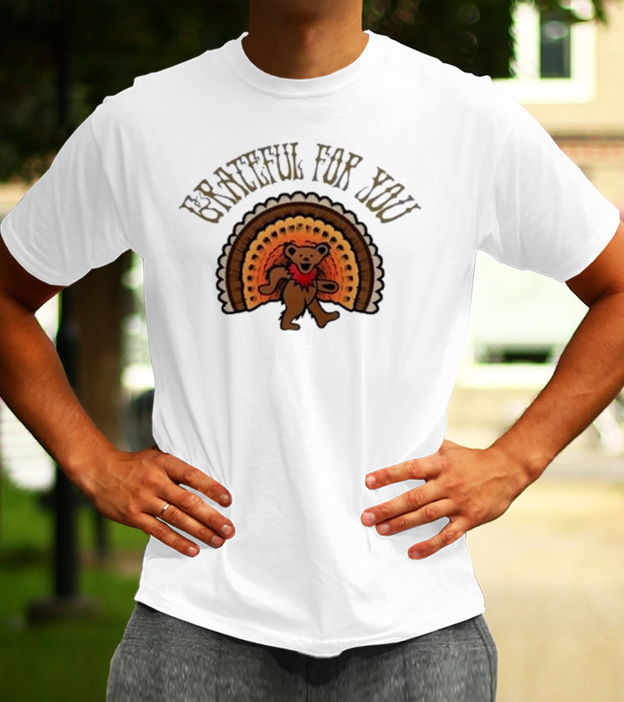 Grateful For You Dancing Bear Turkey Fan T-Shirt