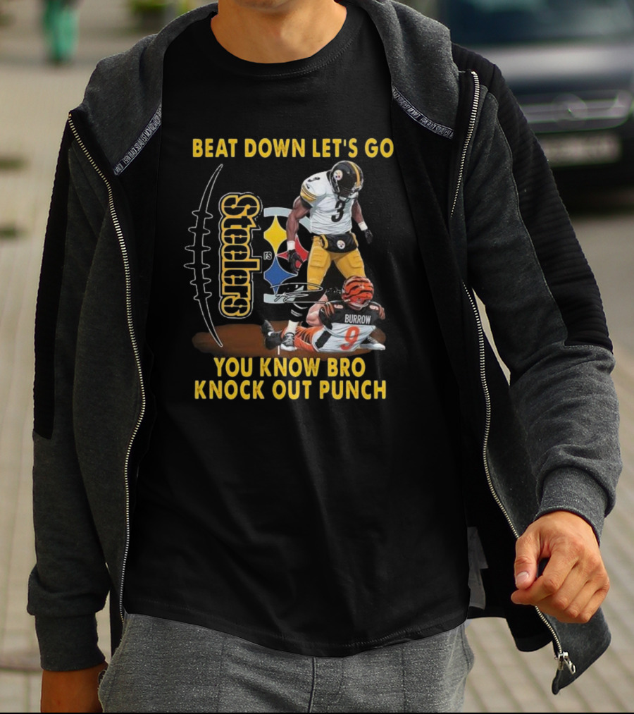 Pittsburgh Steelers Beat Down Let's Go You Know Bro Knock Out Punch Burrow T-Shirt