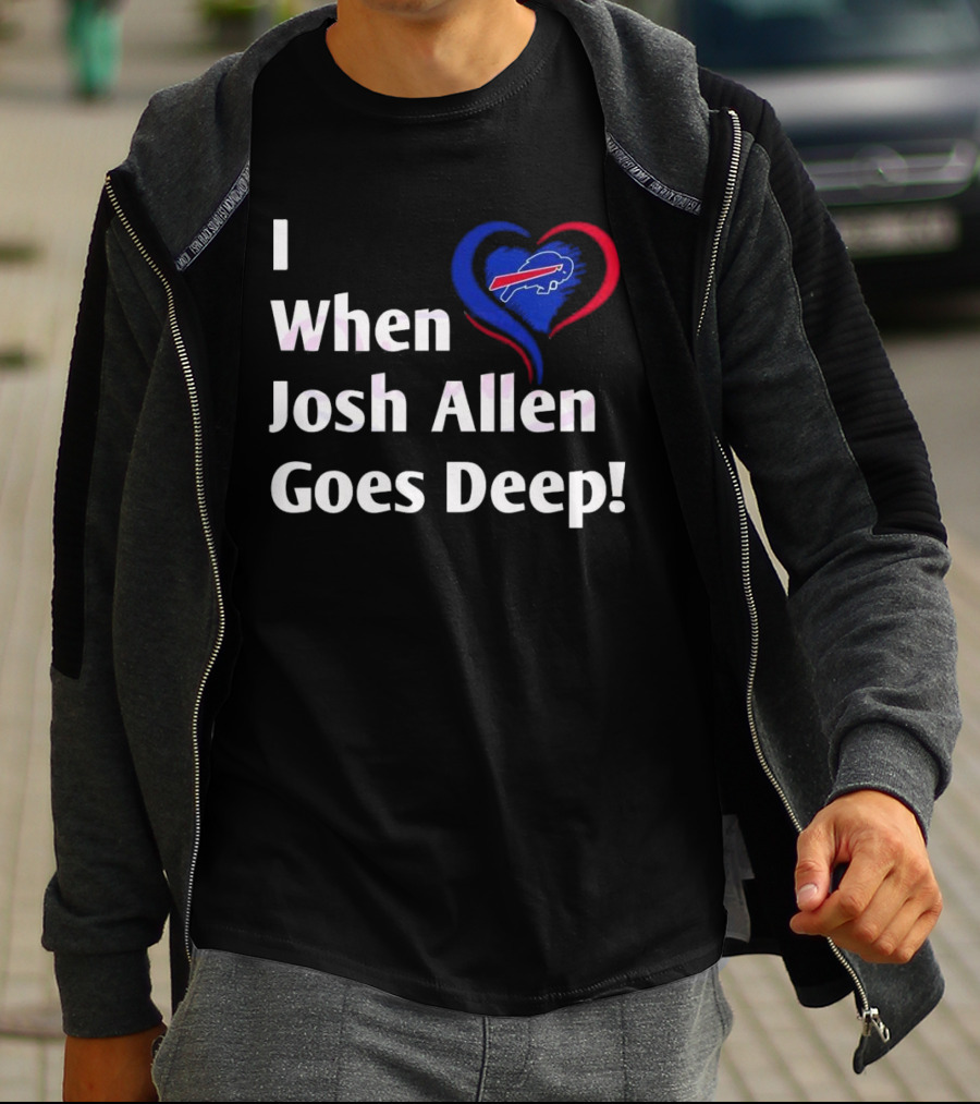 I Heart When Josh Allen Goes Deep Buffalo Bills Football T-Shirt