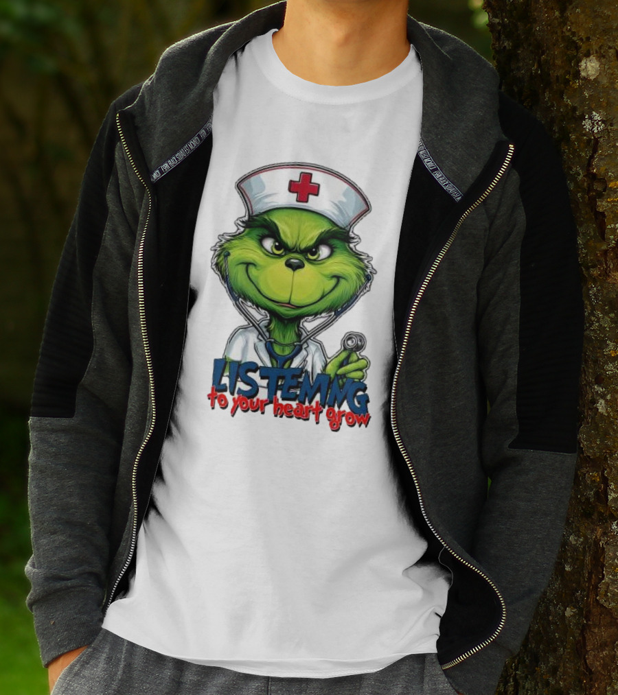 Listening To Your Heart Grow Merry Christmas Grinch Nurse Stethoscope T-Shirt