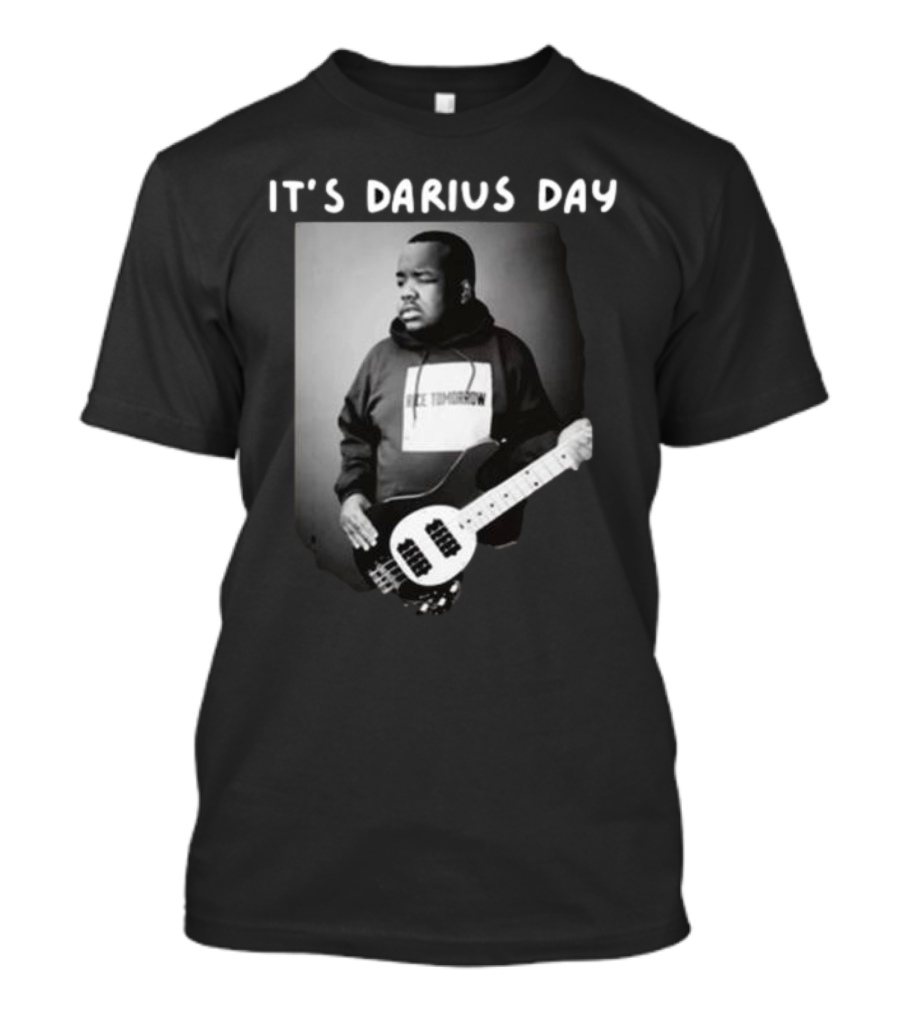 IT'S DARIUS DAY Bass Guitar Black And White Hoodie Image T-Shirt