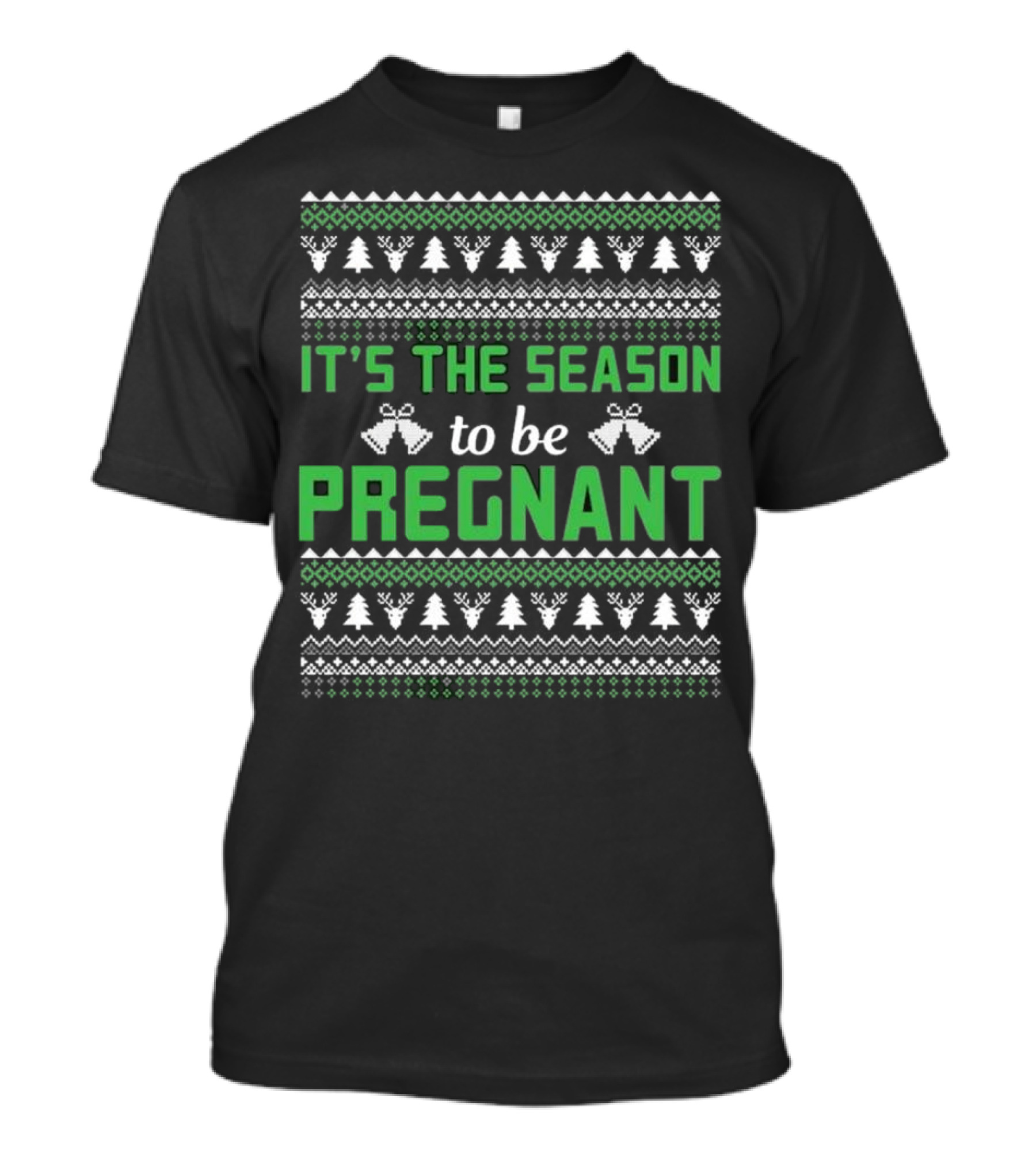 It's The Season To Be Pregnant Ugly Christmas Sweater Pattern With Trees And Bells T-Shirt