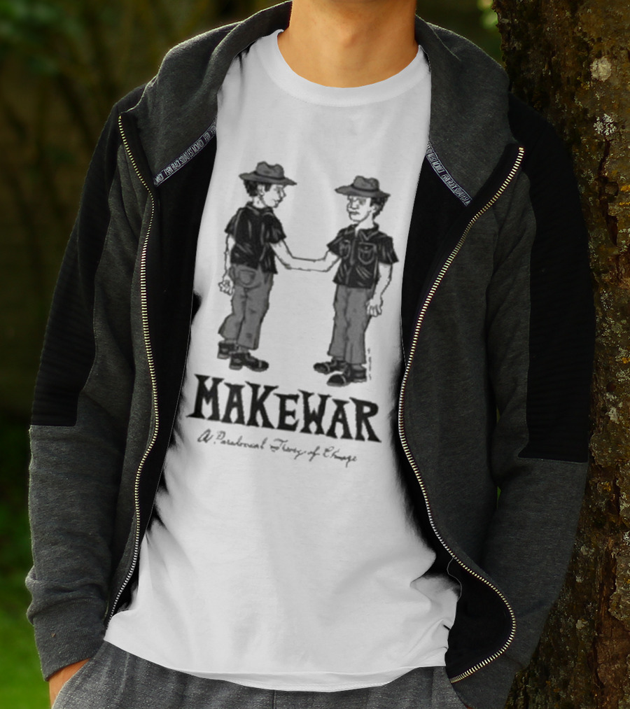 Makewar Stupid Rad Handshake A Paradoxical Theory Of Change T-Shirt