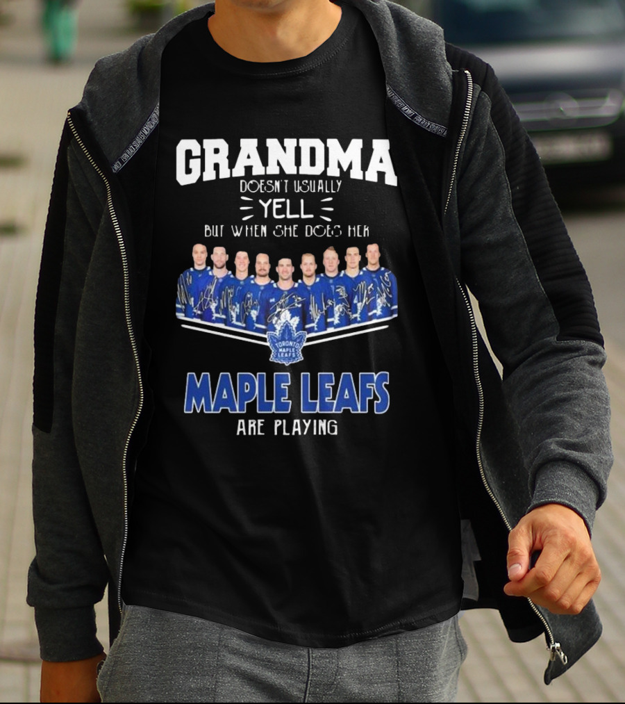 Grandma Doesn’t Usually Yell When Toronto Maple Leafs Are Playing Signatures T-Shirt