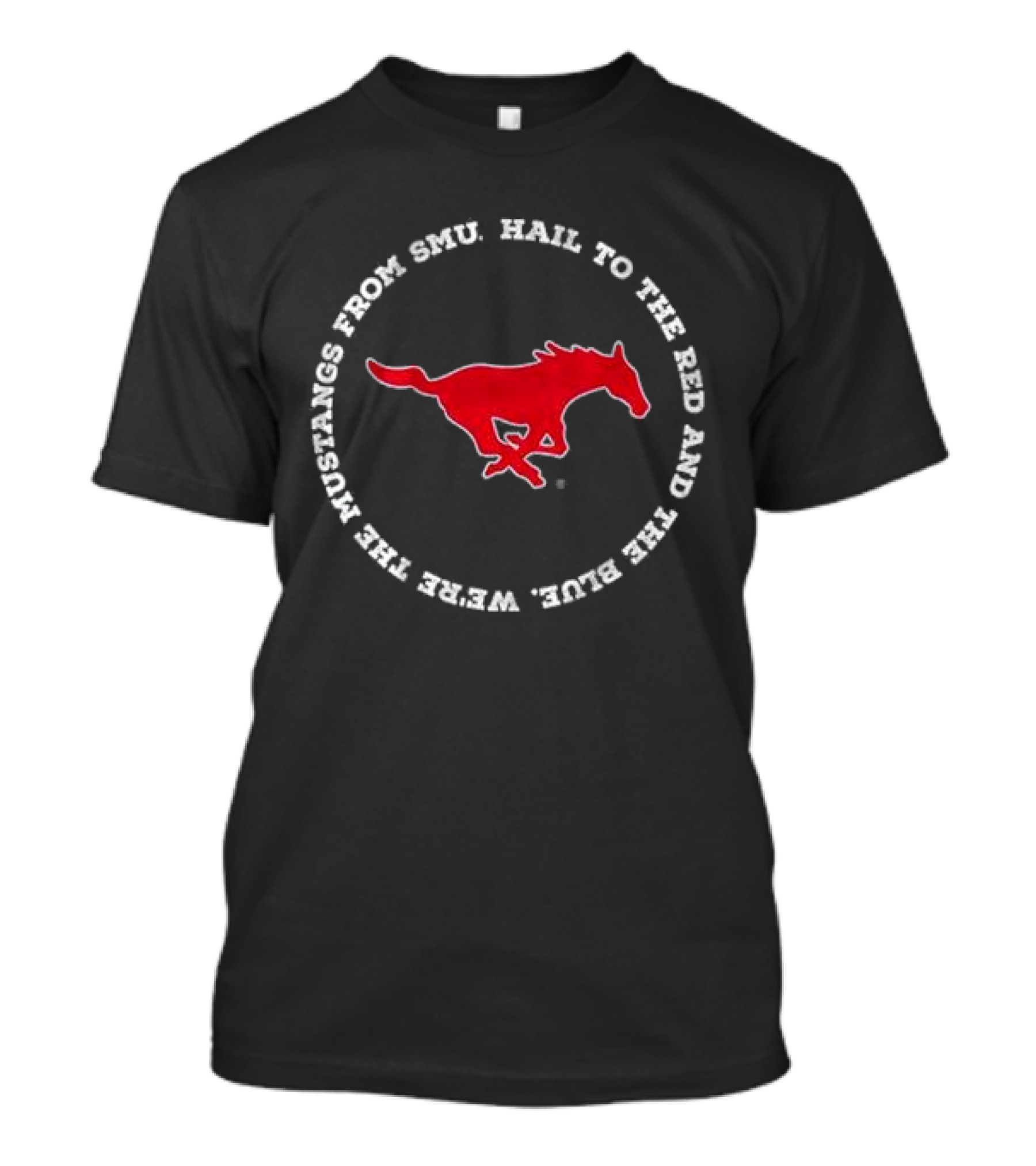 Hail To The Red And Blue We’re The Mustangs From SMU T-Shirt