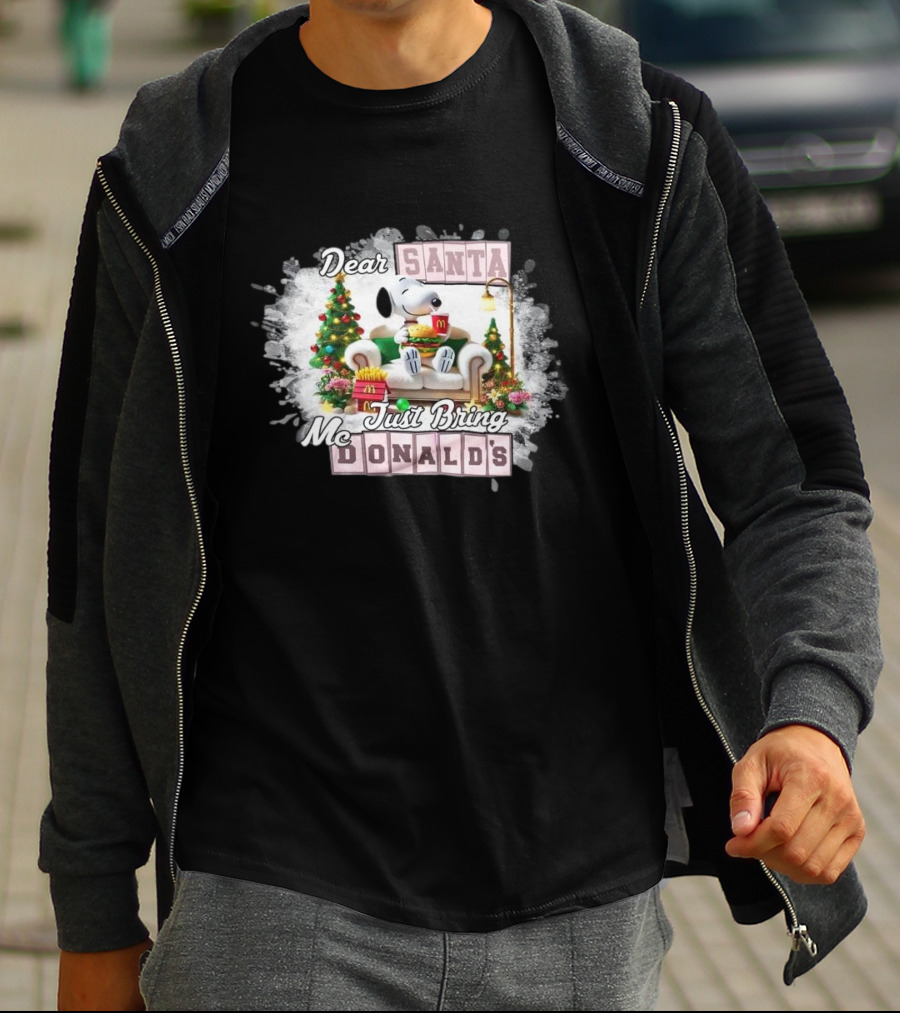 Dear Santa Snoopy Just Bring McDonald's Christmas T-Shirt